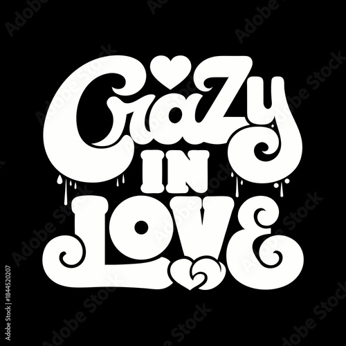 White crazy in love text with dripping effect and hearts