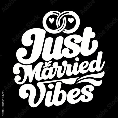 White Just Married Vibes text with wedding rings and hearts