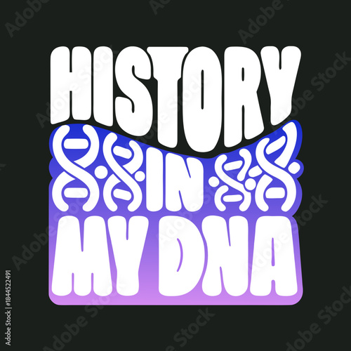 White text history in my dna with blue purple dna strand