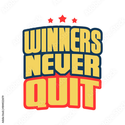 Winners Never Quit motivational text with stars quote