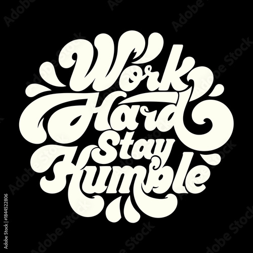Work Hard Stay Humble retro typography lettering vintage 1