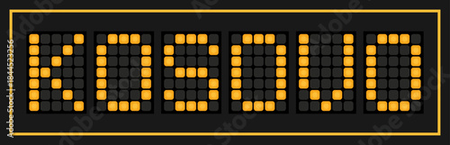 Orange color led banner in word kosovo on black background