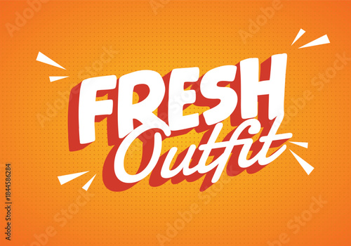 A vibrant graphic design featuring the words FRESH Outfit in bold, playful typography on orange background