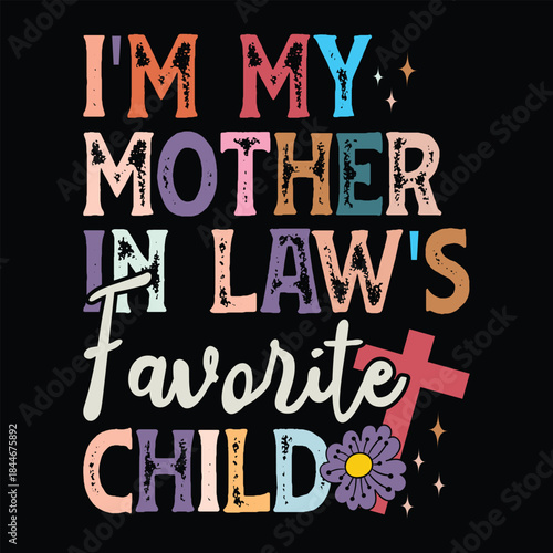 I'm My Mother in Law's Favorite Child