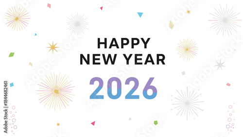 Colorful fireworks and confetti surround 'HAPPY NEW YEAR 2026' text on a white background with a festive and celebratory mood.