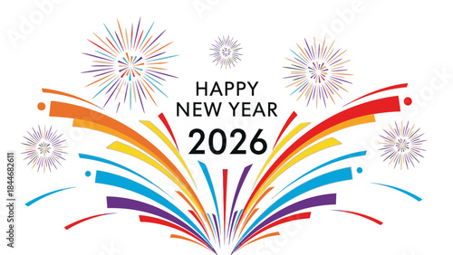 Colorful graphic design celebrating Happy New Year 2026 with fireworks and confetti on a white background, conveying a festive mood.