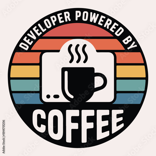 Developer Powered by Coffee Retro Badge Vector with Sunset Stripes and Coffee Mug
