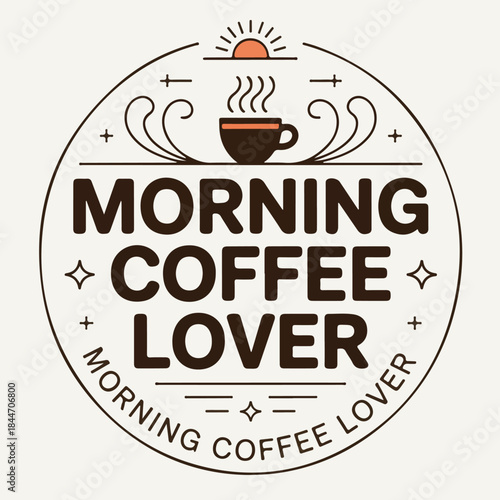 Morning Coffee Lover Retro Badge Illustration