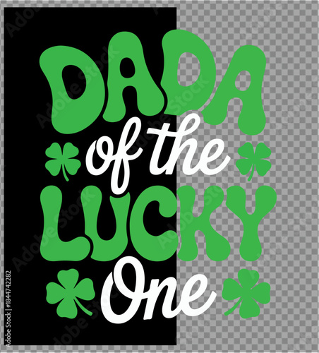 Illustration of dada of the lucky one st patricks day irish family saying