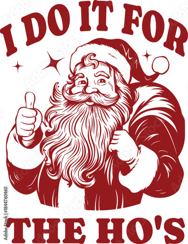 I Do It For The Ho's SVG, Santa Claus SVG, Santa Face Christmas, Rude Christmas SVG, Funny Christmas Shirt SVG, Santa Ho Ho SVG. Merry Christmas SVG: Santa Sleigh Clipart SVG, Cricut Silhouette SVG,