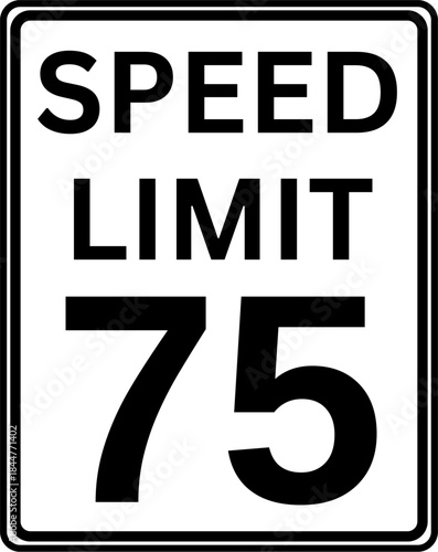Speed limit 75 mph traffic sign, Speed limit 75 road sign