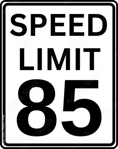 Speed limit 85 mph traffic sign, Speed limit 85 road sign