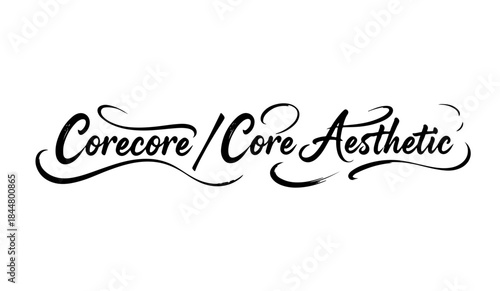 Corecore Core Aesthetic calligraphy typography in black ink style