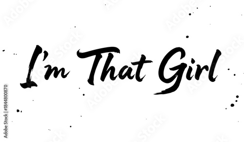I'm That Girl calligraphy typography in black ink modern style