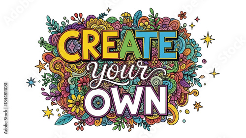 Vibrant hand-drawn lettering "Create your Own" surrounded by colorful abstract doodle design.