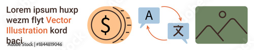 Currency exchange, globalization, translation services, visual content, financial technology, and cross-cultural communication. Dollar symbol, translation arrows and image icon displayed. Financial