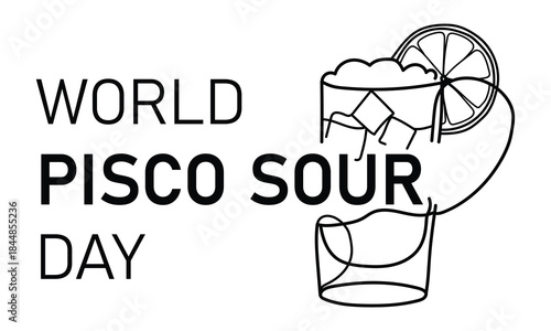 Celebrate world pisco sour day with a refreshing cocktail illustration and festive text