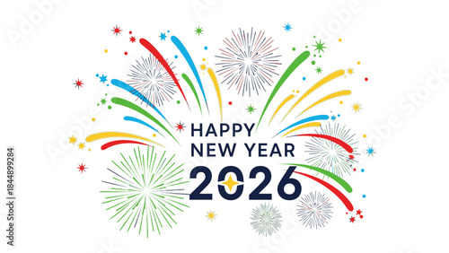 Colorful graphic design celebrating Happy New Year 2026 with fireworks and confetti against a clean white background.