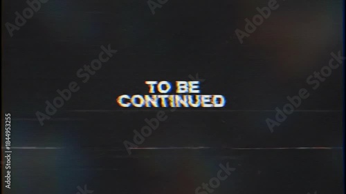 To be continued text. White and yellow gradient text on black background. Simple cinematic phrase. Vector illustration. TV or film screen. Blurred lights. Horizontal lines.