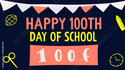 Happy 100th day of school celebration with school supplies