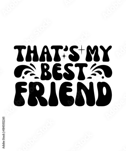 thats my best friend svg