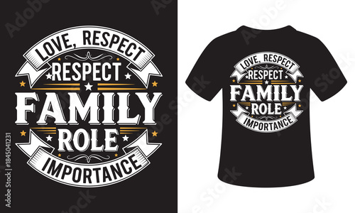 Love respect family importance quote for print on black t-shirt
