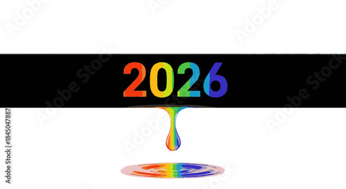 The vibrant year 2026 is depicted with bold rainbow-colored numbers on a sleek black background, featuring a colorful drip creating a beautiful, reflective puddle.