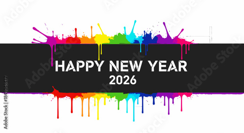 A vibrant 'Happy New Year 2026' message on a black banner, accented by colorful paint splatters, perfect for modern festive designs.
