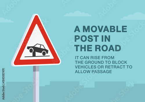 Safe driving tips and traffic regulation rules. Close-up of european "retractable bollard in the traffic lane ahead" sign meaning. A movable post in the road. Flat vector illustration template.