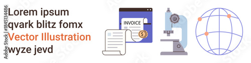 Business operations, global trade, scientific research, education tools, innovation, and technology concepts. Invoice, microscope and globe illustration. Business operations and global trade