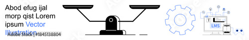 Education, technology tools, decision-making, learning systems, balance in education, content management. A balance scale alongside a gear and LMS platform illustration. Education and technology