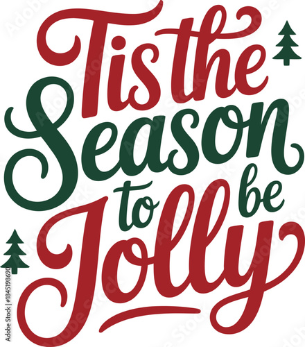 Typography, calligraphy of "Tis the season to be jolly"  in white background