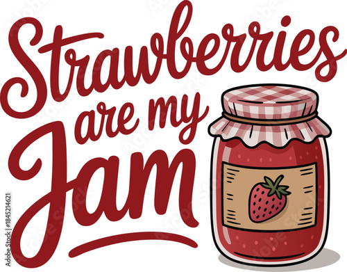Strawberries Are My Jam T-Shirt Design
