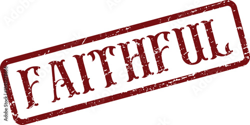 Faithful concept red rubber stamp symbol representing loyalty and steadfast dedication