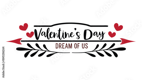Valentine's day dreamy romantic calligraphy design with hearts and arrows on white background for love and relationship concepts