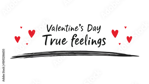 Valentine's day celebration with heart decorations expressing true feelings in a romantic calligraphy style on a white background