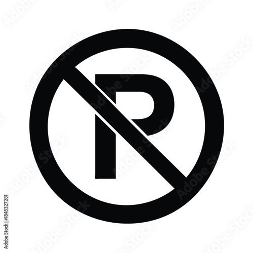 No parking allowed a black and white prohibition sign with a capital p