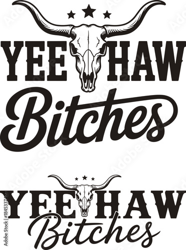 Yee Haw Bitches, My Last Rodeo, Cowgirl