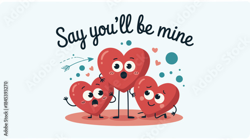 Three cute heart characters on a rounded background expressing love and friendship with text say you'll be mine