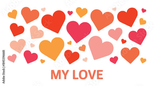 A scattered pattern of medium and small colorful hearts on white background with my love text