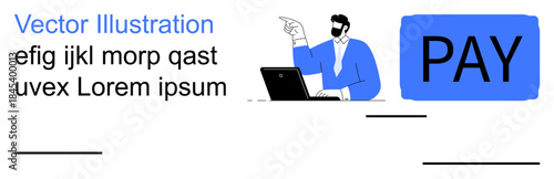 Online payment, digital commerce, remote work tools, financial technology, mobile banking, e-commerce. Businessman working on a laptop with a prominent pay button. Online payment and digital commerce