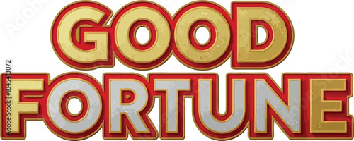 Good Fortune Golden Text.