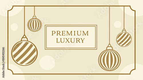 Premium Luxury Decoration: An elegant backdrop features ornate Christmas ornaments suspended against a warm, inviting canvas, the essence of premium luxury.