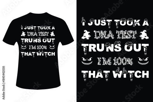 Black halloween t shirt with witch and bats design and text i just took a dna test turns out i m 100 that witch