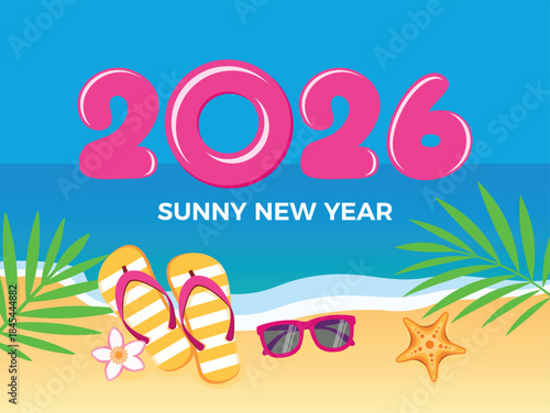 2026 sunny New Year greeting card with flip flops and sunglasses on the beach vector illustration. Pink 2026 summer tropical greeting card. Template for background, banner, card, poster