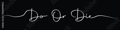 Do or Die Motivational Handwritten Quote Typography