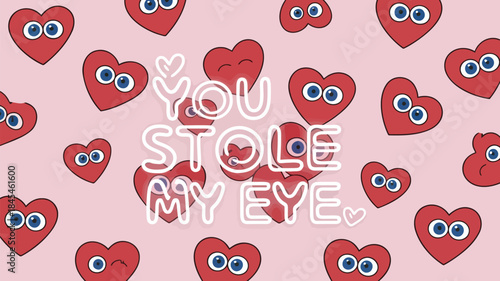 Scattered red hearts with big cartoon eyes and text you stole my eye on pink background for valentines day