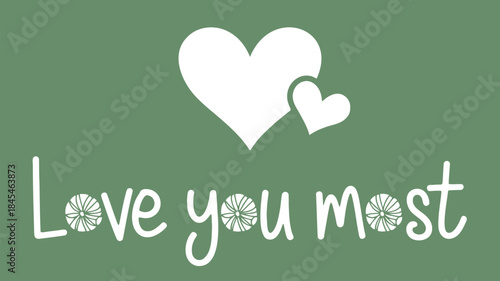 A green background with white hearts and text reading love you most romantic symbol