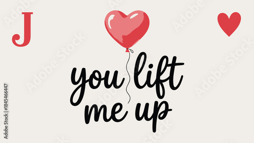 Jack of hearts cream background with red heart balloon and j, you lift me up
