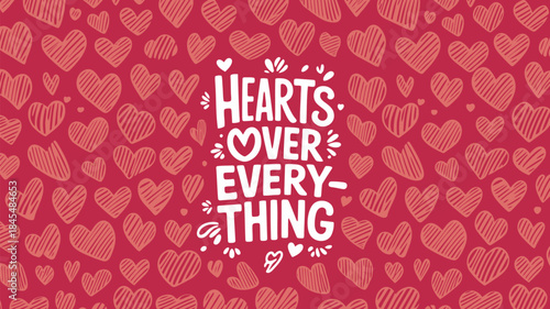 Dense sketchy heart pattern on dark red background with white typography saying hearts over everything